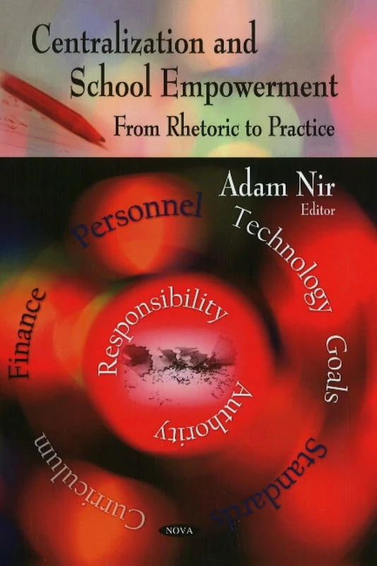 Centralization and School Empowerment from Rhetoric to Practice