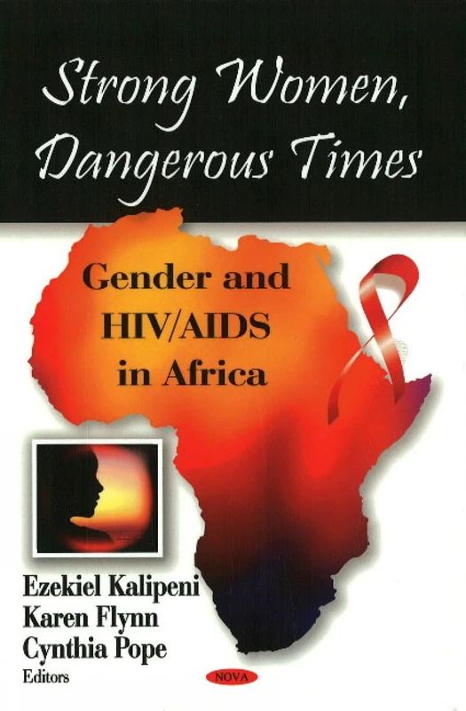 Strong Women, Dangerous Times: Gender and HIV/AIDS in Africa