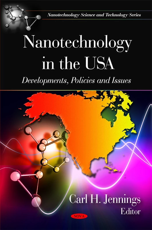 Nanotechnology in the USA: Developments, Policies and Issues (Nanotechnology Science and Technology Series)