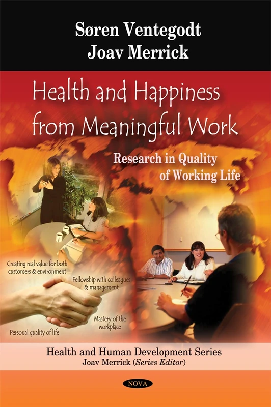 Health and Happiness from Meaningful Work: Research in Quality of Working Life (Health and Human Development)