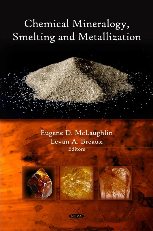 Chemical Mineralogy, Smelting and Metallization
