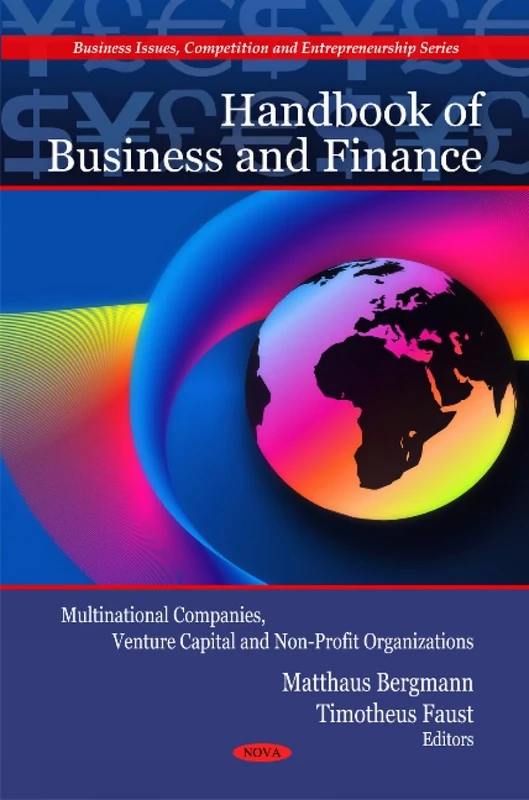 Handbook of Business and Finance: Multinational Companies, Venture Capital and Non-Profit Organizations (Business Issues, Competition and Enterpreneurship Series)
