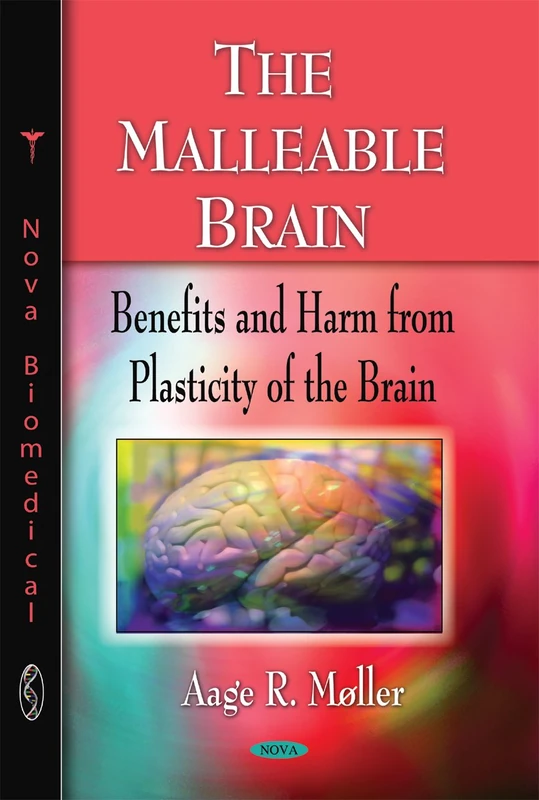 Malleable Brain: Benefits and Harm from Plasticity of the Brain