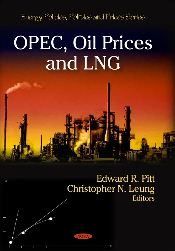 OPEC, Oil Prices and LNG (Energy Policies, Politics and Prices)