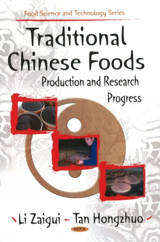 Traditional Chinese Foods: Production and Research Progress (Food Science and Technology Series)