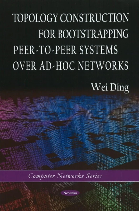 Topology Construction for Bootstrapping Peer-to-Peer Systems Over Ad-Hoc Networks (Computer Networks)