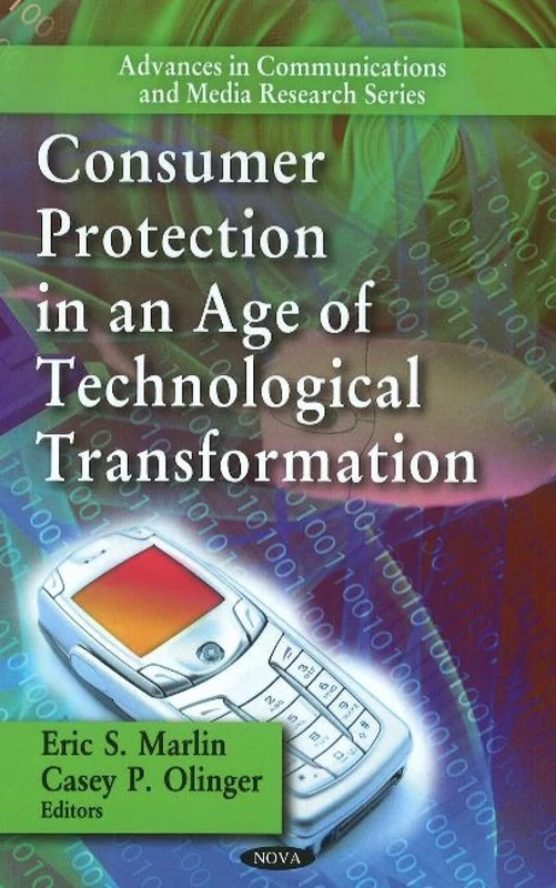 Consumer Protection in an Age of Technological Transformation (Advances in Communication and Media Research Series)