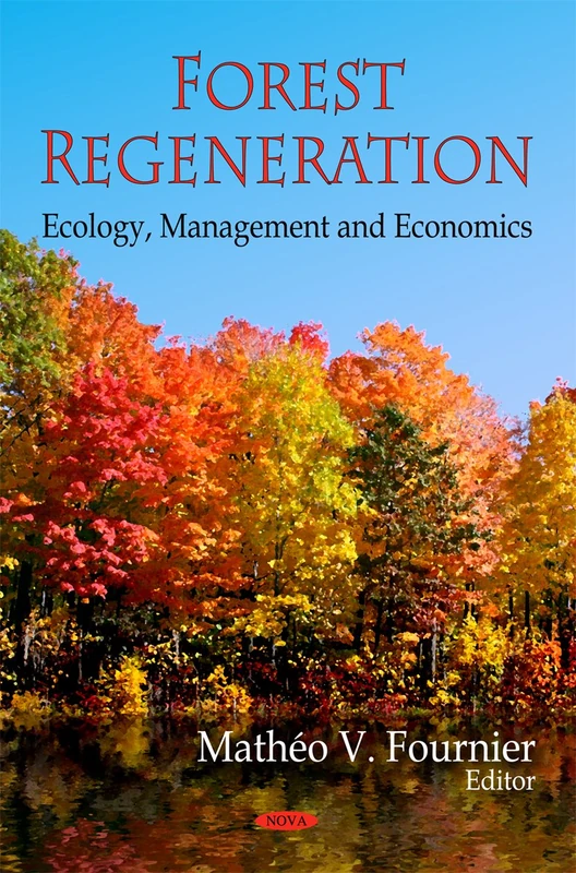 Forest Regeneration: Ecology, Management and Economics