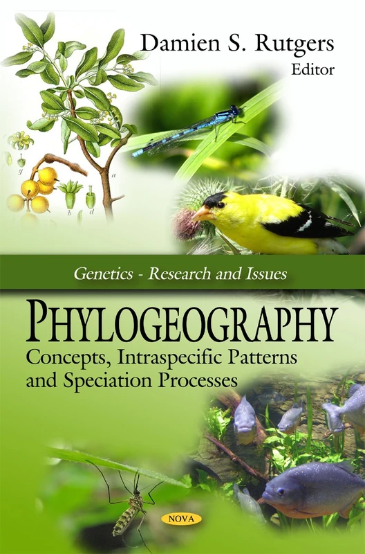 Phylogeography: Concepts, Intraspecific Patterns & Speciation Processes (Genetics - Research and Issues)