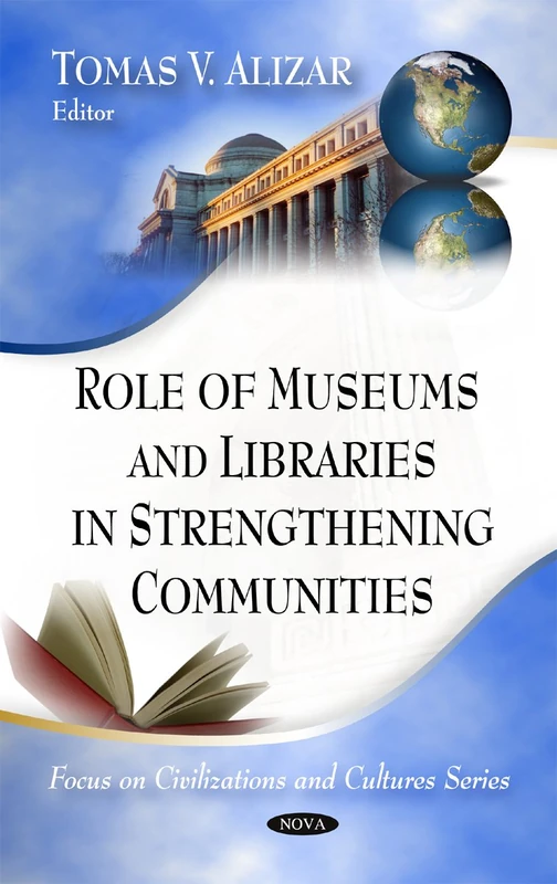 Role of Museums and Libraries in Strengthening Communities (Focus on Civilizations and Cultures)
