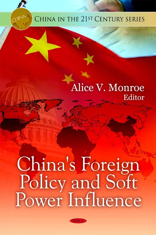 China's Foreign Policy & Soft Power Influence (China in the 21st Century Series)