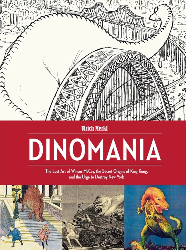 Dinomania: The Lost Art of Winsor McCay, The Secret Origins o