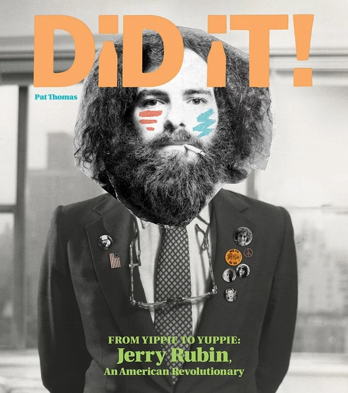 Did It! From Yippie To Yuppie: Jerry Rubin, An American Revolutionary - Image 1
