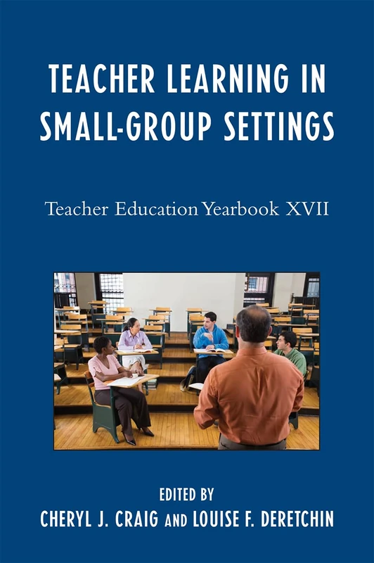 Teacher Learning in Small-Group Settings: Teacher Education Yearbook XVII: 17 (Teacher Education Yearbook (Hardcover))