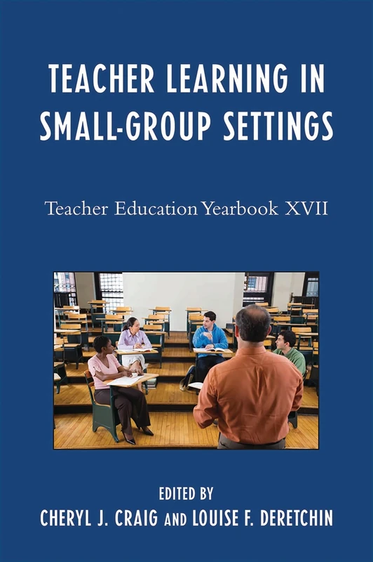 Teacher Learning in Small-Group Settings: Teacher Education Yearbook XVII: 17 (Teacher Education Yearbook (Paperback))