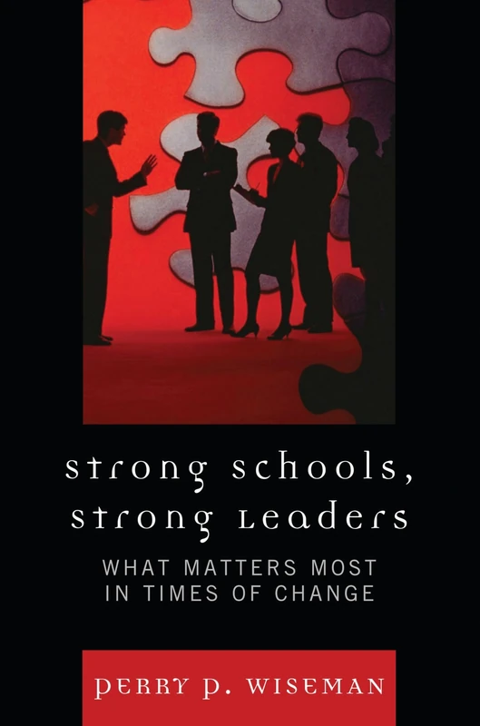 Strong Schools, Strong Leaders: What Matters Most in Times of Change