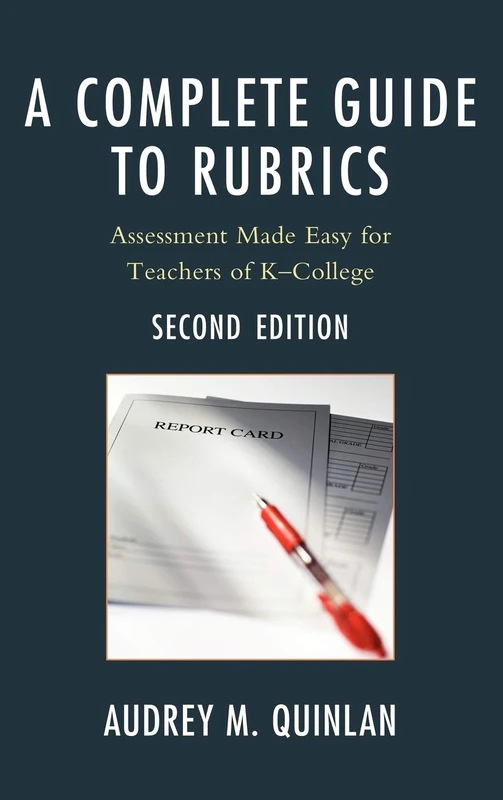 A Complete Guide to Rubrics: Assessment Made Easy for Teachers, KDCollege