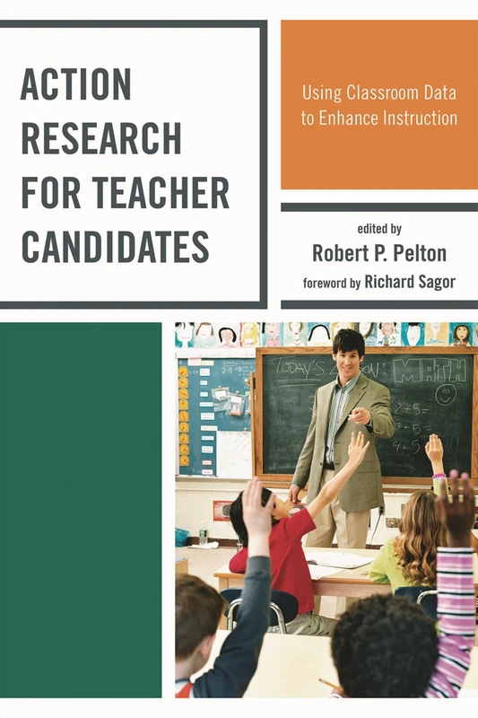 Action Research for Teacher Candidates: v. 1: Using Classroom Data to Enhance Instruction