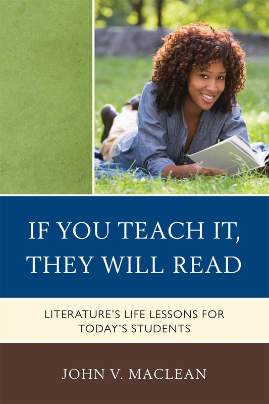 If You Teach it, They Will Read: Literature's Life Lessons for Today's Students