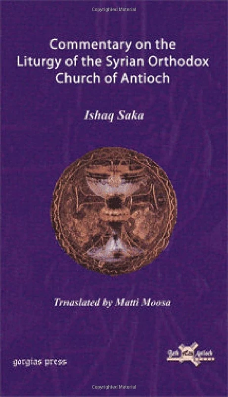 Commentary on the Liturgy of the Syrian Orthodox Church of Antioch: 8 (Publications of the Archdiocese of the Syriac Orthodox Church)