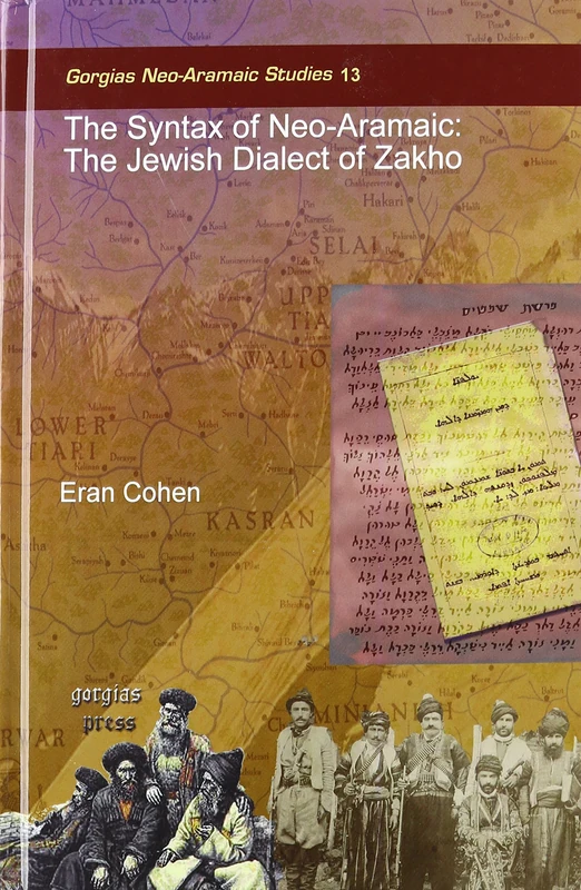 The Syntax of Neo-Aramaic: The Jewish Dialect of Zakho: 13 (Gorgias Neo-Aramaic Studies)