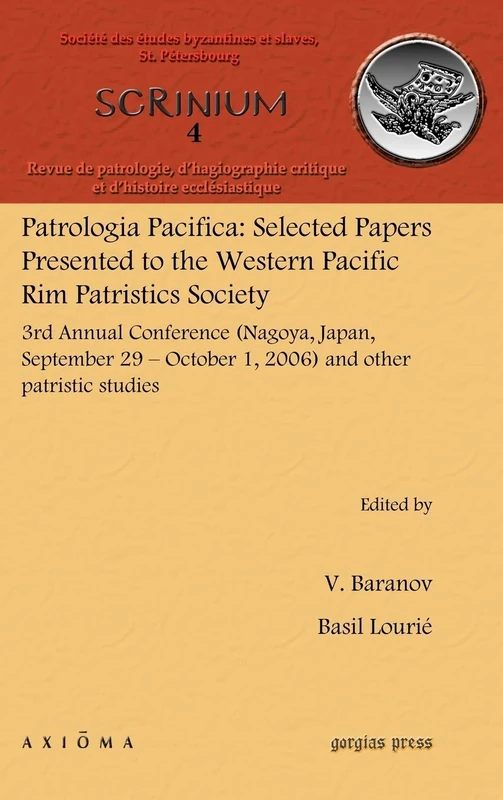 Patrologia Pacifica: Selected Papers Presented to the Western Pacific Rim Patristics Society: 3rd Annual Conference (Nagoya, Japan, September 29 – ... critique et d’histoire ecclésiastique)