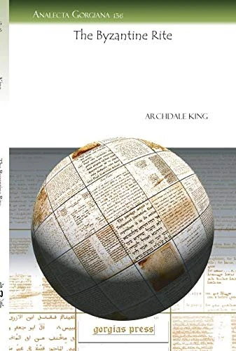The Byzantine Rite: 136 (Analecta Gorgiana)