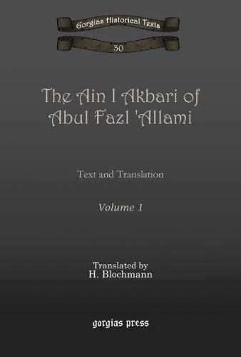 The Ain I Akbari of Abul Fazl 'Allami (Vol 1-5) (Gorgias Historical Texts)