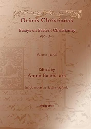Oriens Christianus (1901-1941) (vol 1): Essays on Eastern Christianity