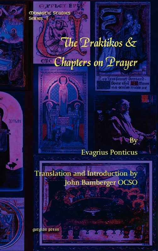 The Praktikos & Chapters on Prayer: 7 (Monastic Studies Series)