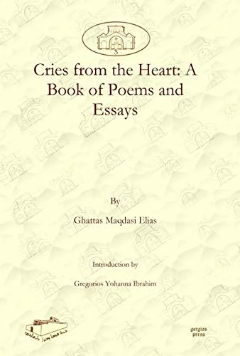 Cries from the Heart: A Book of Poems and Essays: 3 (Dar Mardin: Christian Arabic and Syriac Studies from the Middle East)