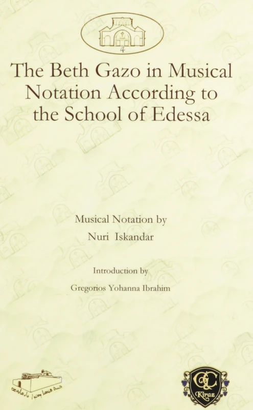 The Beth Gazo in Musical Notation: According to the School of Edessa: 4 (Dar Mardin: Christian Arabic and Syriac Studies from the Middle East)