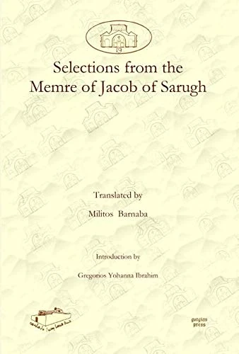 Selections from the Memre of Jacob of Sarugh: 19 (Dar Mardin: Christian Arabic and Syriac Studies from the Middle East)