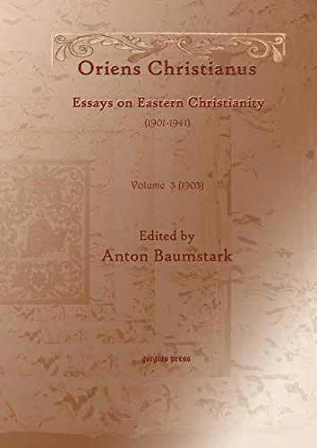 Oriens Christianus (1901-1939) (vol 3): Essays on Eastern Christianity