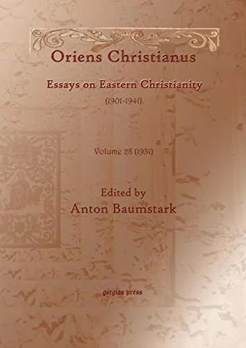 Oriens Christianus (1901-1939) (vol 23): Essays on Eastern Christianity