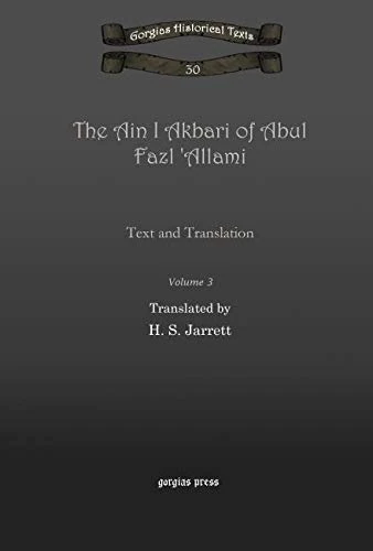 The Ain I Akbari of Abul Fazl 'Allami (Vol 3): Text and Translation: 30 (Kiraz Chronicles Archive)