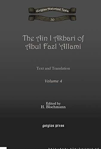 The Ain I Akbari of Abul Fazl 'Allami (Vol 4): Text and Translation: 30 (Kiraz Chronicles Archive)