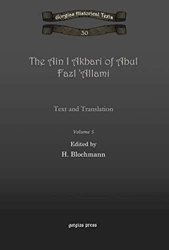The Ain I Akbari of Abul Fazl 'Allami (Vol 5): Text and Translation: 30 (Kiraz Chronicles Archive)