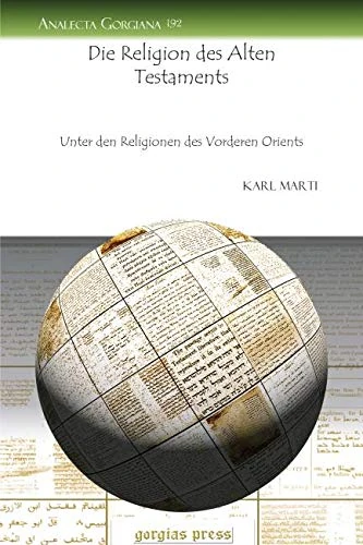 Die Religion des Alten Testaments: Unter den Religionen des Vorderen Orients: 192 (Analecta Gorgiana)