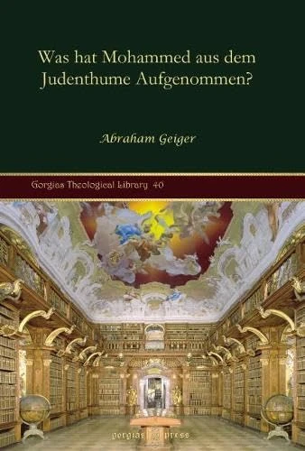 Was hat Mohammed aus dem Judenthume Aufgenommen?: 40 (Kiraz Theological Archive)