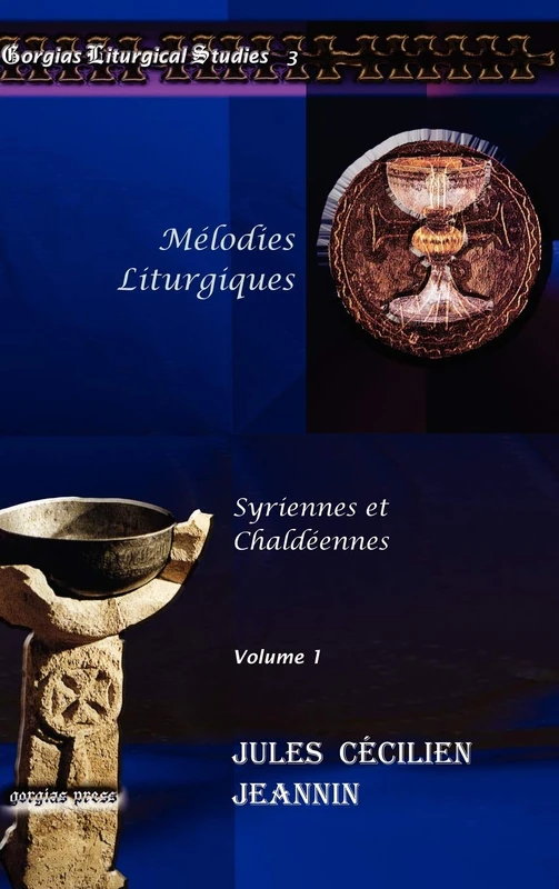 Mélodies Liturgiques (vol 1): Syriennes et Chaldéennes: 3 (Kiraz Liturgical Studies)