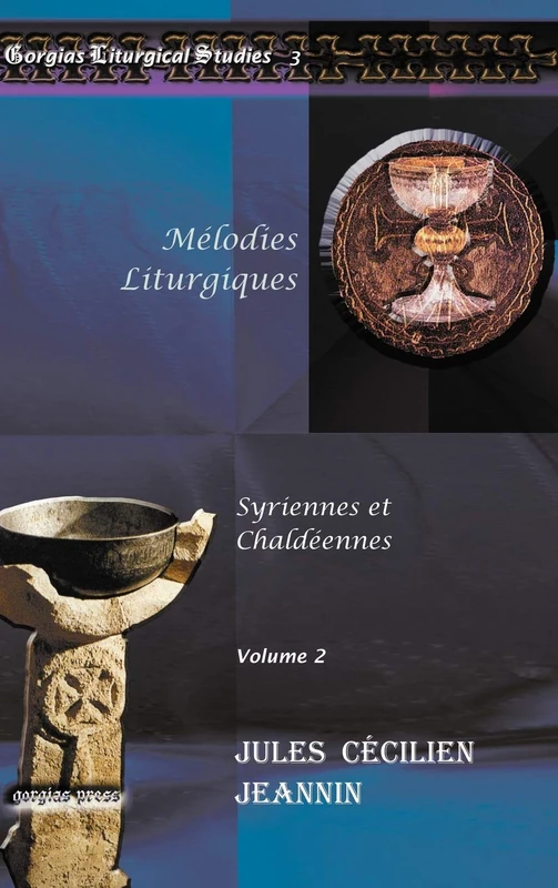 Mélodies Liturgiques (vol 2): Syriennes et Chaldéennes: 3 (Kiraz Liturgical Studies)