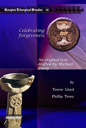 Celebrating Forgiveness: An original text drafted by Michael Vasey: 56 (Kiraz Liturgical Studies) - Image 1