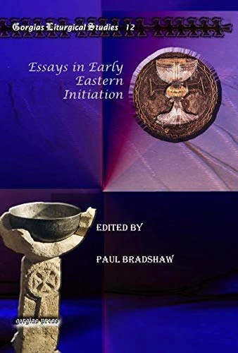 Essays in Early Eastern Initiation: 12 (Kiraz Liturgical Studies)