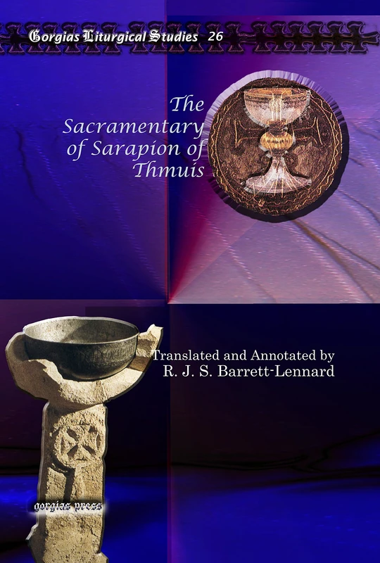 The Sacramentary of Sarapion of Thmuis: 26 (Kiraz Liturgical Studies)