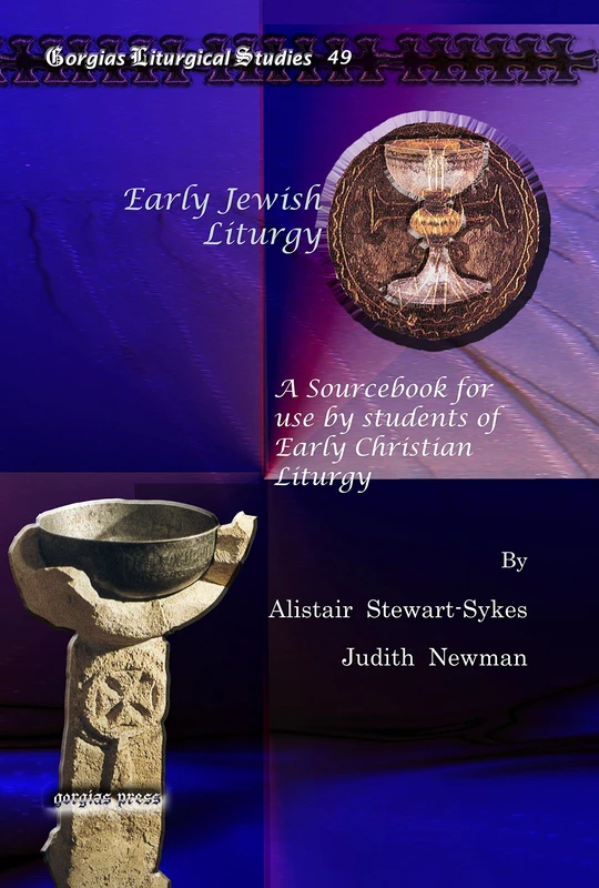 Early Jewish Liturgy: A Sourcebook for use by students of Early Christian Liturgy: 49 (Kiraz Liturgical Studies)