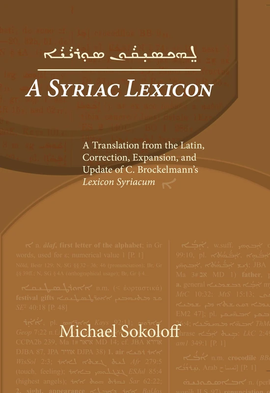 A Syriac Lexicon: A Translation from the Latin, Correction, Expansion, and Update of C. Brockelmann’s Lexicon Syriacum