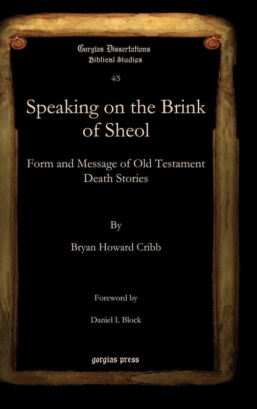 Gorgias Press - Speaking on the Brink of Sheol - Biblical Studies