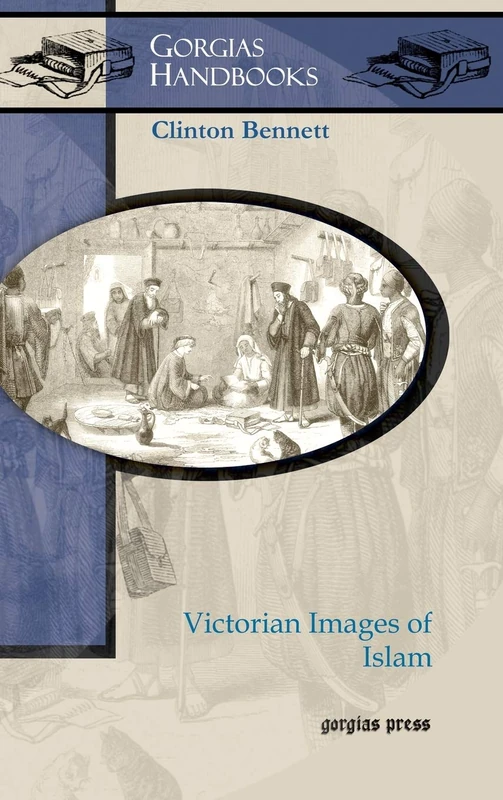 Victorian Images of Islam: 5 (Gorgias Islamic Studies)
