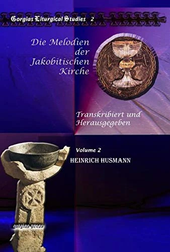 Die Melodien der Jakobitischen Kirche (Vol 2): Transkribiert und Herausgegeben (Kiraz Liturgical Studies)